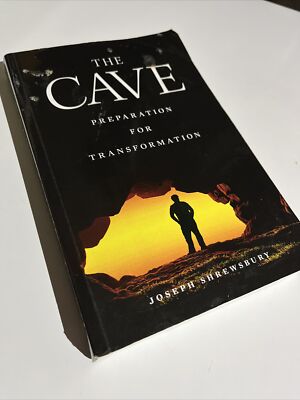 The Cave: Preparation for Transformation Joseph Shrewsbury 2015, Paperback