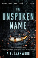 Unspoken Name (The Serpent Gates, 1) by Larkwood, A K