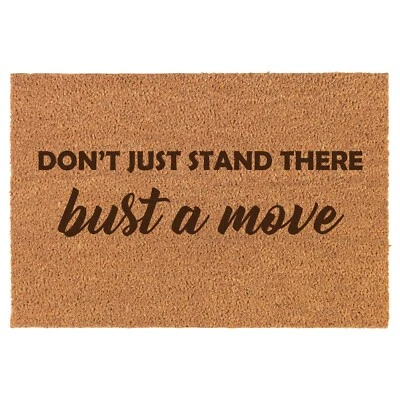 MIP Coir Door Mat Entry Doormat Funny Don't Just Stand There Bust A Move
