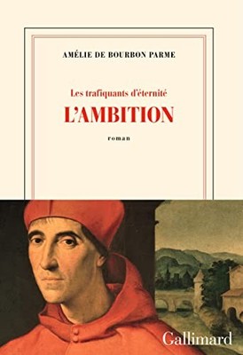 L'ambition: LES TRAFIQUANTS D'ETERNITE 1 by Bourbon Parme, Amélie de Book The