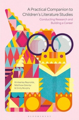 A Practical Companion to Children's Literature Studies: Conducting Res Paperback