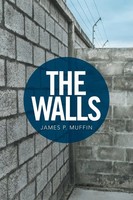 James P. Muffin | The Walls | Taschenbuch | Englisch (2016) | Xlibris