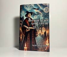 Martin Luther   1543 Historical Reprint: On t...