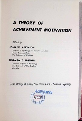 A Theory of Achievement Motivation Atkinson, John W. and Norman T. Feath 2222860