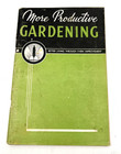 More Productive Gardening-Better Living Through Farm Improvement VTG IHC Book
