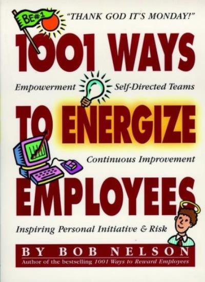 1001 Ways to Energize Employees By Nelson