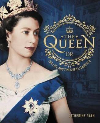 The Queen: The Life and Times of Elizabeth II - Hardcover - VERY GOOD