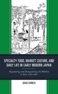 Specialty Food, Market Culture, and Daily Life in Early Moder... - 9781793618269