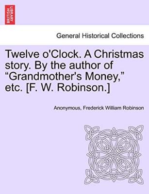 Anonym - Zwölf Uhr. Eine Weihnachtsgeschichte. Vom Autor von Grand - J555z