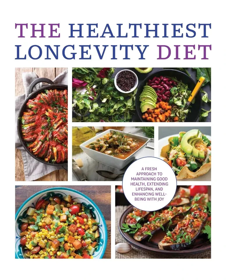 The Healthiest Longevity Diet : A Fresh Approach to Maintaining Good Health.....