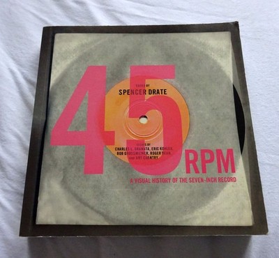 45 RPM - A Visual History of the Seven-Inch Record (Edited by Spencer Drate)