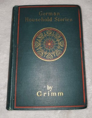 German Household Stories by Grimm: Henry T Coates & co 1897