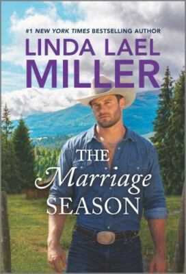 The Brides of Bliss County Ser.: The Marriage Season by Linda Lael Miller (2021,