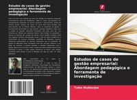 Estudos De Casos De GestãO Empresarial: Abordagem PedagóGica E Ferramenta De...