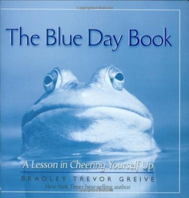The Blue Day Book: A Lesson in Cheering Yourself Up,Bradley Trevor Greive