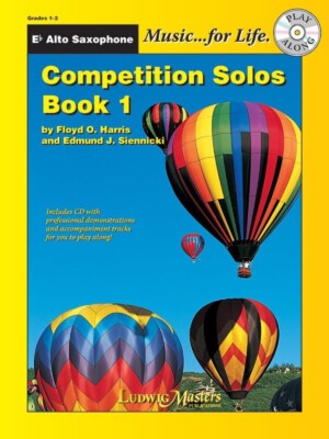 MUSIC...FOR LIFE COMPETITION SOLOS BOOK 1 ALTO SAXOPHONE PLAY ALONG BOOK/CD NEW