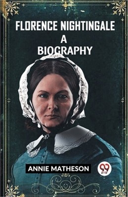 Florence Nightingale A Biography (Paperback or Softback)
