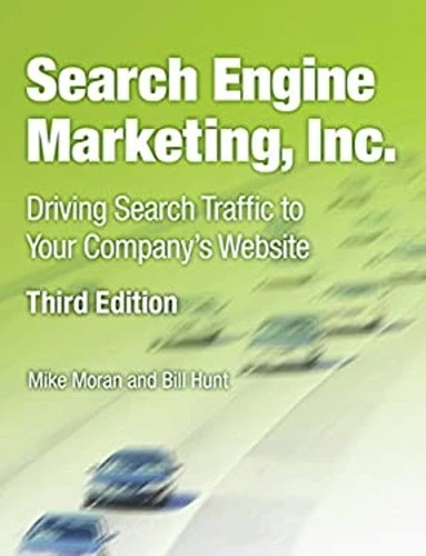 Search Engine Marketing, Inc : Driving Search Traffic to Your Com