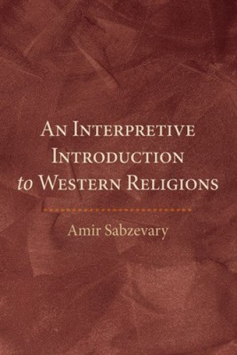Eine interpretative Einführung in westliche Religionen von Sabzevary, Amir [gebunden]