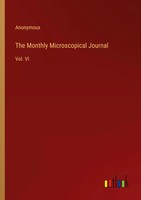 The Monthly Microscopical Journal Vol. VI Anonymous Taschenbuch Englisch 2022