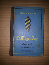 cours d'histoire le moyen âge classe de  4ème André Alba librairie Hachette 1943