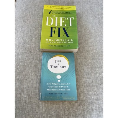The Diet Fix: Why Diets Fail Yoni Freedhoff Just A thought Amy Johnson Book Lot