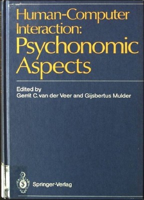 Human-Computer Interaction: Psychonomic Aspects Veer, Gerrit C. van der and Gijs