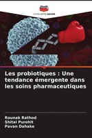 Rounak Rathod (U. A.) | Les Probiotiques : Une Tendance éMergente Dans Les...