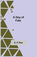 E. P. Roe | A Day Of Fate | Taschenbuch | Englisch (2021) | Alpha Editions