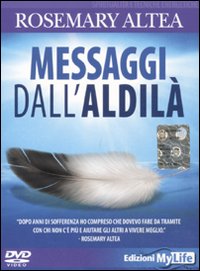 Messaggi dall'aldilà. DVD - Rosemary Altea - MyLife