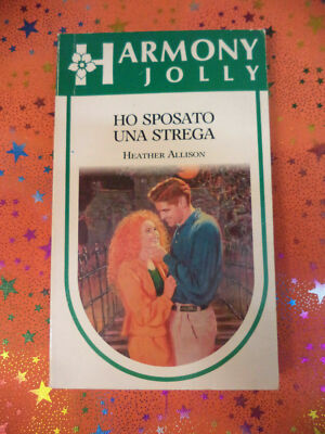 Buch Book ICH HEIRATETE EINE HEXE HEATHER ALLISON 1994 HARMONY JOLLY 916 (L23)