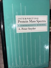 INTERPRETING PROTEIN MASS SPECTRA: A COMPREHENSIVE By A. Peter Snyder EXCELLENT