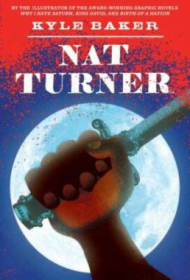 Nat Turner - Paperback By Baker, Kyle - GOOD