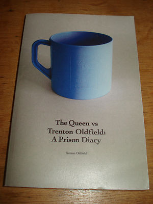 The Queen Vs Trenton Oldfield: A Prison Diary by Trenton Oldfield,signed copy.PB