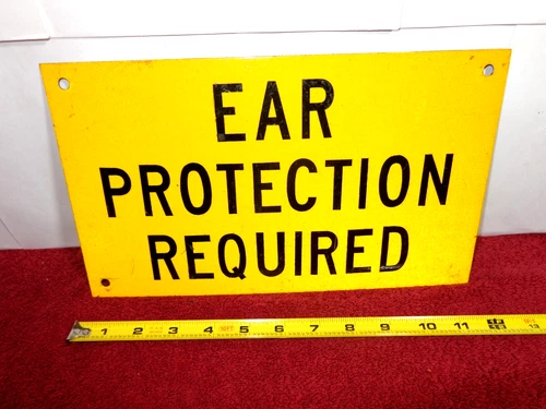 VINTAGE 12 x 7 in EAR PROTECTION REQUIRED ADVERTISING  SIGN HEAVY METAL  - Z 494