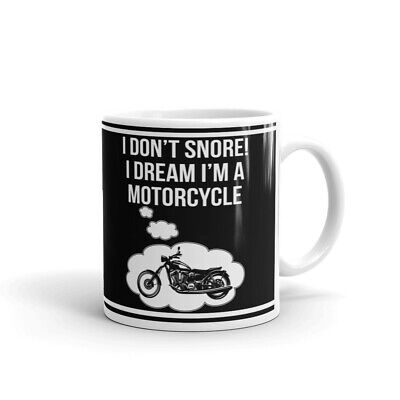 Biker Gifts I Don't Snore Dream I'm a Motorcycle Dad Grandpa Coffee Mug Tea Cup 