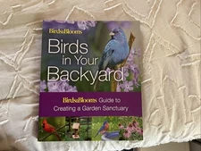 Birds In Your Backyard: A Guide to Creating A Garden Sanctuary