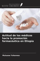 Mulusew Yohannes | Actitud De Los MéDicos Hacia La PromocióN FarmacéUtica En...