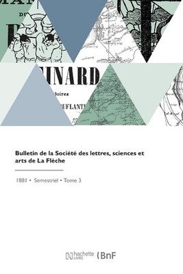 Bulletin de la Socit des lettres, sciences et arts de La Flche by Societe Des Le