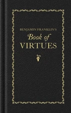 NEW Applewood Books Benjamin Franklin's Book of Virtues,  9781429093552 Books of