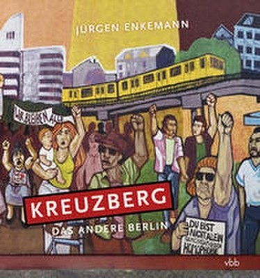 Kreuzberg: Das andere Berlin Jürgen Enkemann