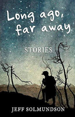Long ago far away By Jeff Solmundson - New Copy - 9780993747144