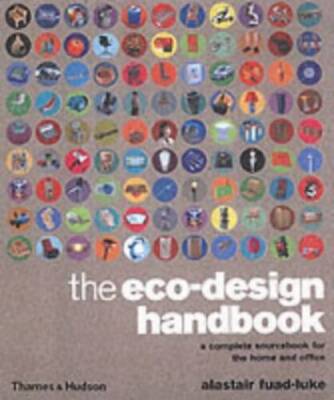 The Eco-design Handbook: A Complete Sourcebook for the Home and Office - GOOD