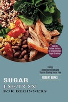 Robert Burke | Sugar Detox For Beginners | Taschenbuch | Englisch (2021)