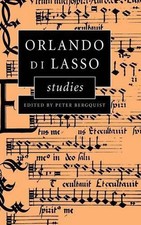 Orlando di Lasso Studies by Peter Bergquist (English) Hardcover Book
