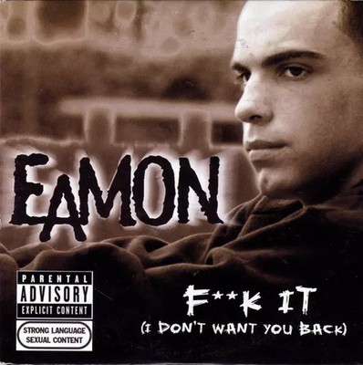 F**k It (I Don't Want You Back), Eamon