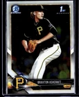 1-2018 Bowman Draft Chrome Braxton Ashcraft Pirates #BDC-95 QTY