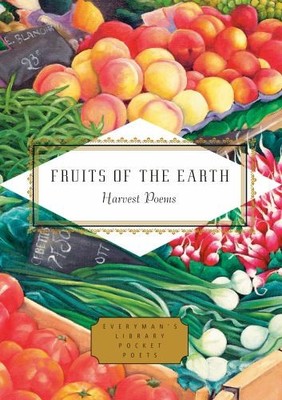 Fruits of the Earth: Harvest Poems (Everyman's Library POCKET P... Hardback Book