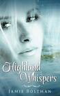 Highland Whispers by Jamie M Boltman (Paperback / softback, 2013)