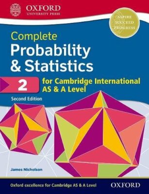 Complete Probability & Statistics 2 for Cambrid, Nicholson..